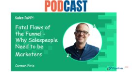 🎧 The Fatal Flaws of the Funnel and Why Salespeople need to be Marketers