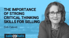 #SalesChats: The Importance of Strong Critical Thinking Skills For Selling