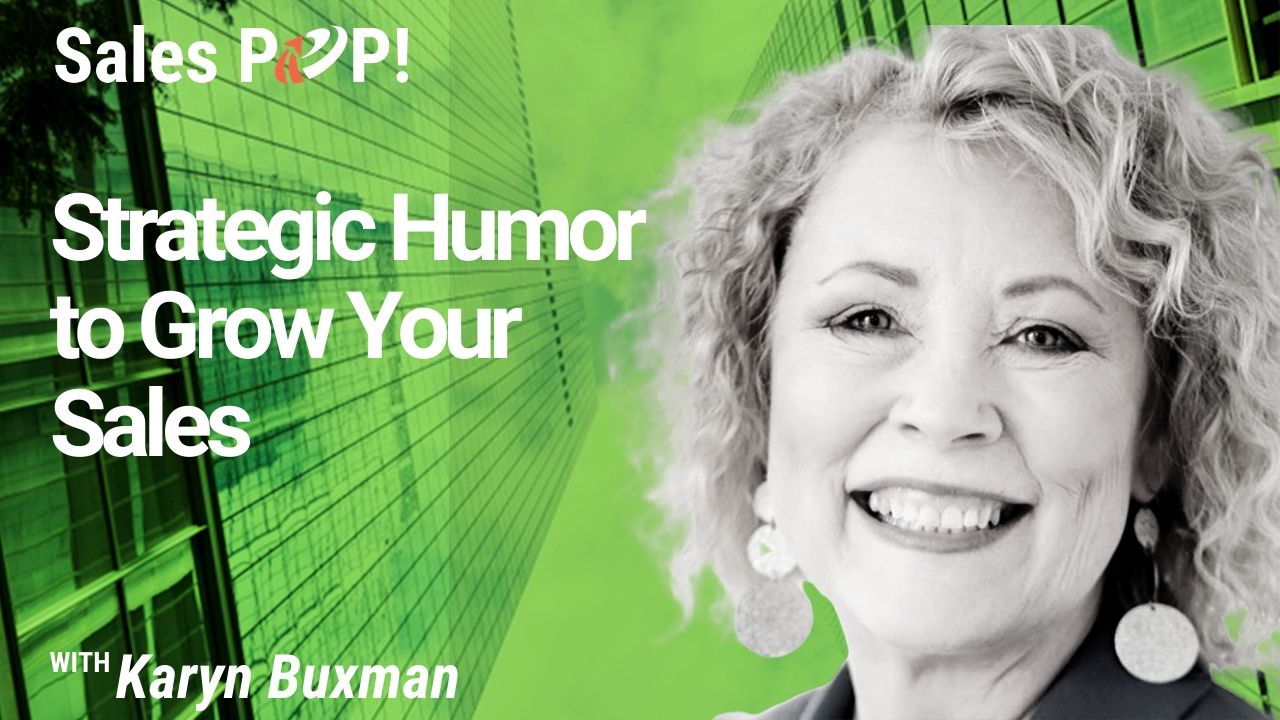 Strategic Humor to Grow Your Sales (video) by Karyn Buxman - SalesPOP!