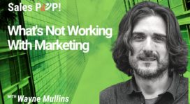 What’s Not Working With Marketing (video)