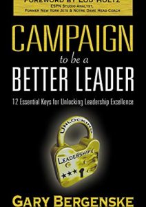 Campaign To Be A Better Leader: 12 Essential Keys For Unlocking Leadership Excellence Cover