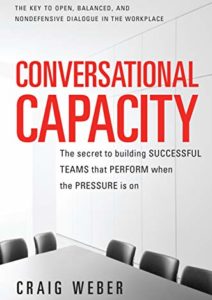 Conversational Capacity: The Secret to Building Successful Teams That Perform When the Pressure Is On Cover