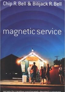 Magnetic Service: The Secrets of Creating Passionately Devoted Customers: Secrets for Creating Passionately Devoted Customers Cover