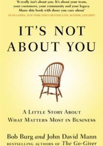 It’s Not About You: A Little Story About What Matters Most In Business Cover