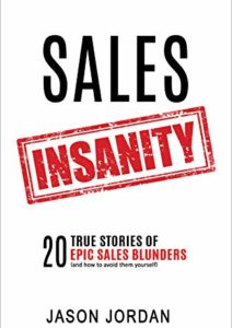 Sales Insanity: 20 True Stories of Epic Sales Blunders Cover