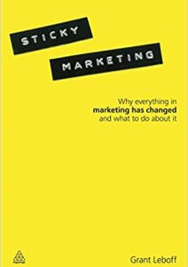 Sticky Marketing: Why Everything in Marketing Has Changed and What to Do about It Cover