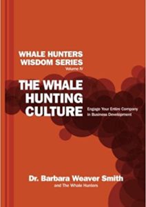 The Whale Hunting Culture: Engage Your Entire Company in Business Development (Whale Hunters Wisdom Series) (Volume 4) Cover
