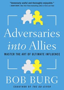 Adversaries into Allies: Win People Over Without Manipulation or Coercion Cover