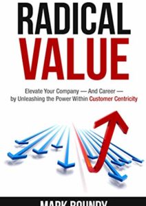 Radical Value: How to Take Your Company to the Next Level Through Radical Customer Centricity Cover