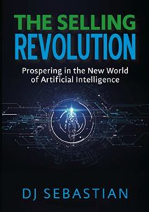 The Selling Revolution: Prospering in the New World of Artificial Intelligence Cover