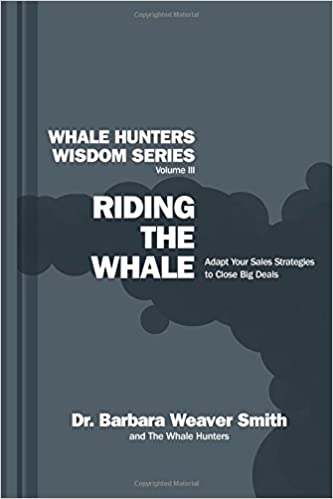 Riding the Whale: Adapt Your Sales Strategy to Accelerate Business Growth (Whale Hunters Wisdom Series) (Volume 3) Cover