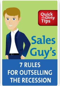 Sales Guy’s 7 Rules for Outselling the Recession Cover