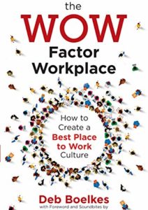The WOW Factor Workplace: How to Create a Best Place to Work Culture Cover