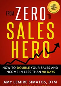 From Zero to Sales Hero: How to Double Your Sales and Income in Less Than 90 Days Cover