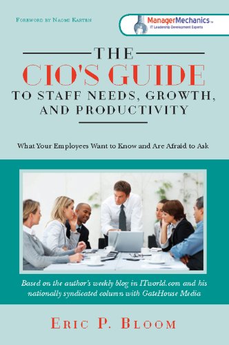 The CIO’s Guide to Staff Needs, Growth and Productivity: What Your Employees Want to Know and Are Afraid to Ask Cover