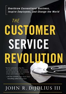 The Customer Service Revolution: Overthrow Conventional Business, Inspire Employees, and Change the World Cover