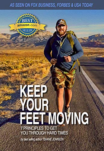 Keep Your Feet Moving: 7 Principles To Get You Through The Tough Times Cover