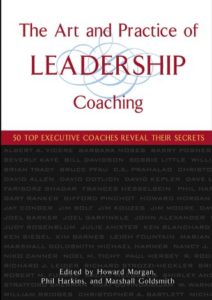 The Art and Practice of Leadership Coaching: 50 Top Executive Coaches Reveal Their Secrets Cover