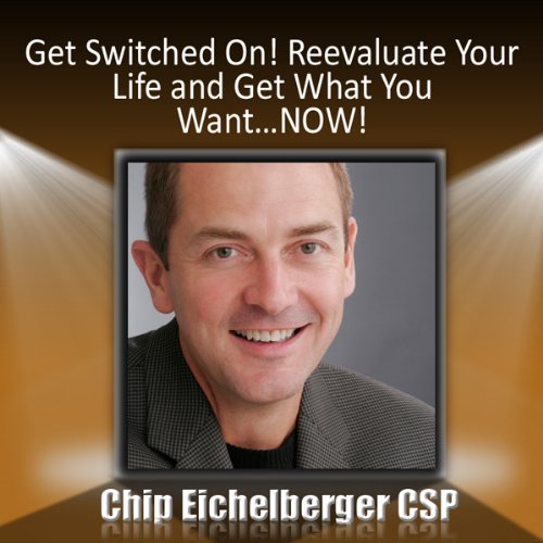 Get Switched on!: Reevaluate Your Life and Get What You Want…NOW! Cover