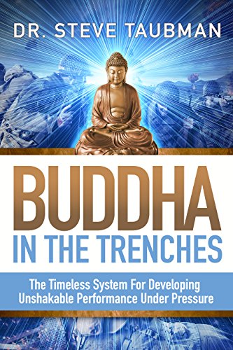Buddha In The Trenches: The Timeless System For Developing Unshakable Performance Under Pressure Cover