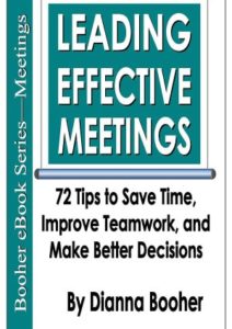 Leading Effective Meetings: 72 Tips to Save Time, Improve Teamwork, and Make Better Decisions Cover