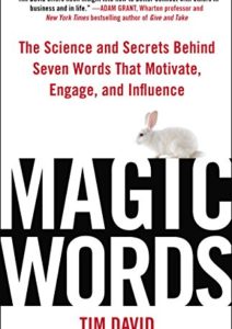 Magic Words: The Science and Secrets Behind Seven Words That Motivate, Engage, and Influence Cover