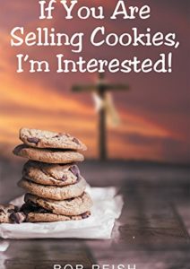 If You Are Selling Cookies, I’m Interested! Cover