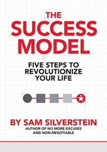 The Success Model: Five Steps to Revolutionize Your Life (No More Excuses Series) Cover