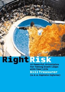 Right Risk: 10 Powerful Principles for Taking Giant Leaps with Your Life Cover