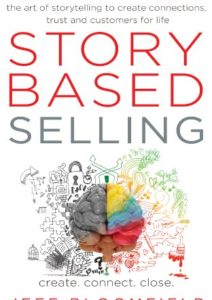 Story Based Selling: Create. Connect. Close. Cover