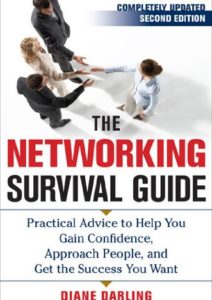 The Networking Survival Guide, Second Edition: Practical Advice to Help You Gain Confidence, Approach People, and Get the Success You Want Cover