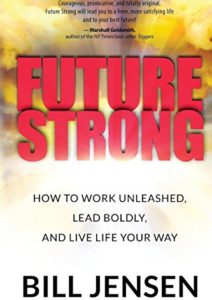 Future Strong: How to Work Unleashed, Lead Boldly, and Live Life Your Way Cover