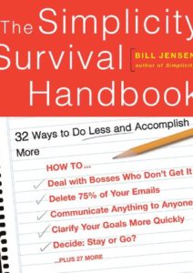 The Simplicity Survival Handbook: 32 Ways To Do Less And Accomplish More Cover