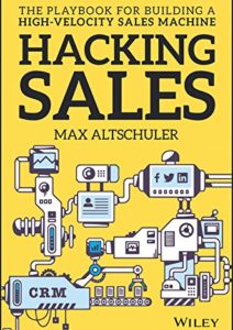 Hacking Sales: The Playbook for Building a High-Velocity Sales Machine Cover