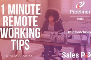 1 Minute Remote Working Tips #17: Conclusion