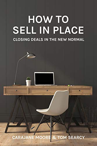 How to Sell In Place: Closing Deals in the New Normal Cover