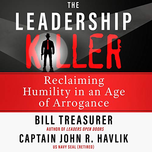 The Leadership Killer: Reclaiming Humility in an Age of Arrogance Cover