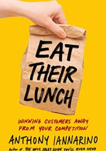 Eat Their Lunch: Winning Customers Away from Your Competition Cover