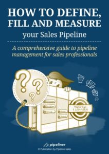 How to Define, Fill and Measure your Sales Pipeline: A comprehensive guide to pipeline management for sales professionals Cover