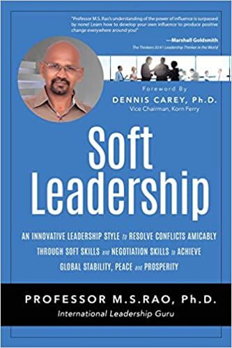 Soft Leadership: An Innovative Leadership Style to Resolve Conflicts Amicably through Soft Skills and Negotiation Skills to Achieve Global Stability, Peace and Prosperity Cover