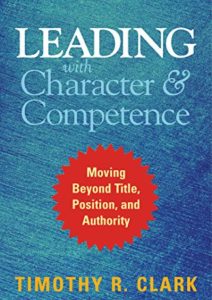 Leading with Character and Competence: Moving Beyond Title, Position, and Authority Cover