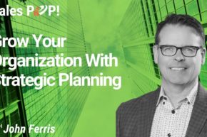 Grow Your Organization With Strategic Planning