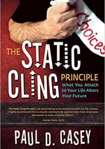 The Static Cling Principle: What You Attach to Your Life Alters Your Future Cover