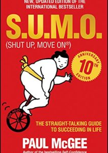S.U.M.O (Shut Up, Move On): The Straight-Talking Guide to Succeeding in Life Cover