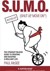 SUMO (Shut Up, Move On): The Straight-Talking Guide to Creating and Enjoying a Brilliant Life Cover