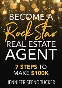 Become a Rock Star Real Estate Agent: 7 Steps to Make $100k Cover