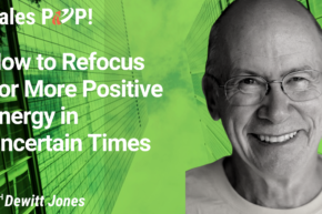 How to Refocus For More Positive Energy in Uncertain Times (video)