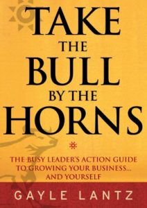 Take the Bull by the Horns: The Busy Leader’s Action Guide to Growing Your Business…and Yourself Cover