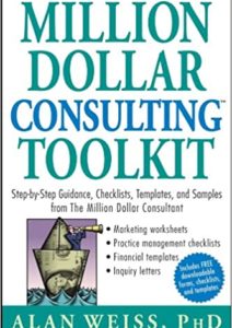Million Dollar Consulting Toolkit: Step-by-Step Guidance, Checklists, Templates, and Samples from The Million Dollar Consultant Cover