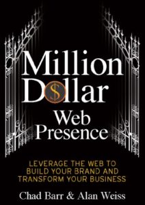 Million Dollar Web Presence: Leverage The Web to Build Your Brand and Transform Your Business Cover